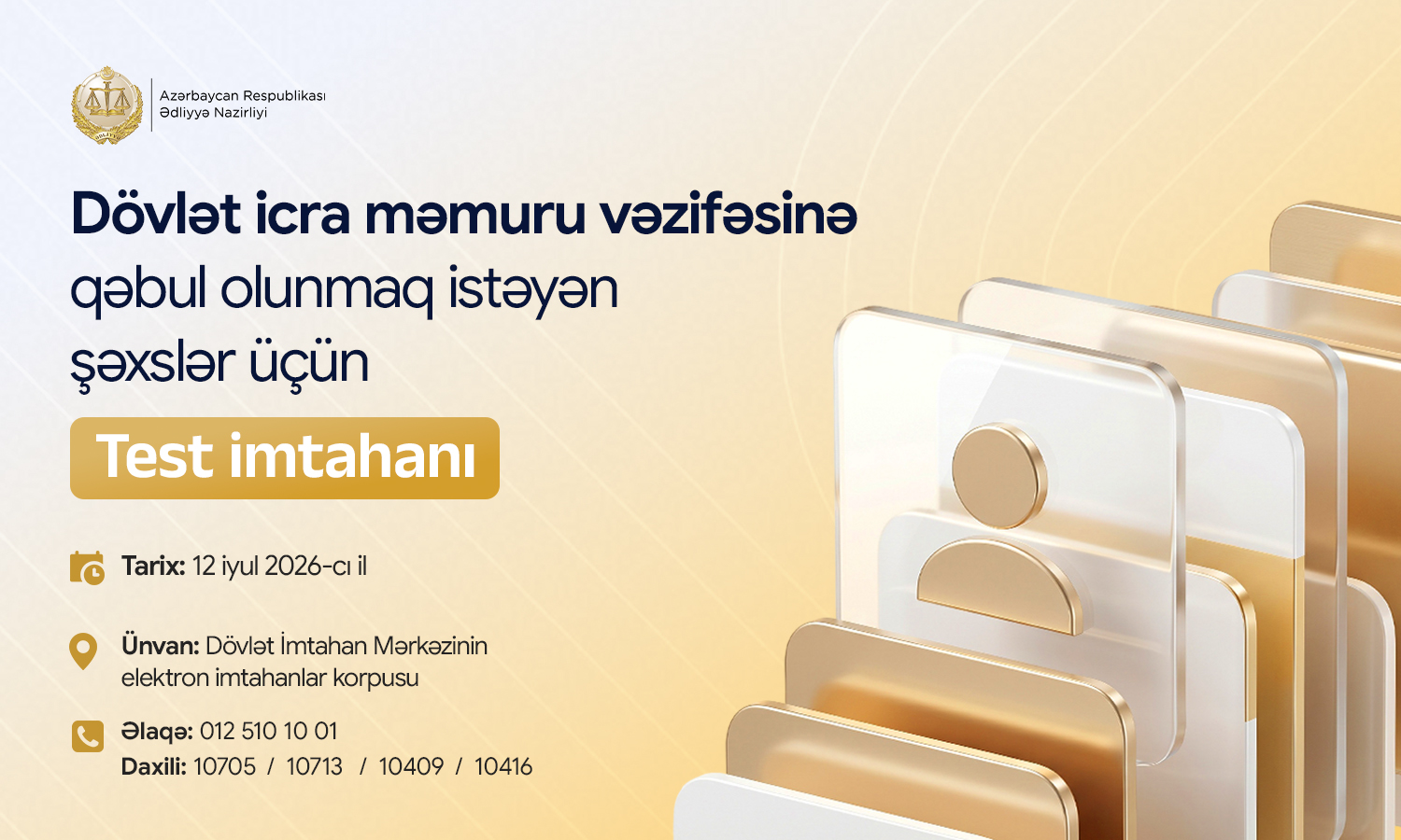 Dövlət icra məmuru vəzifəsinə qəbul olunmaq istəyən şəxslərlə test imtahanı iyul ayının 12-də keçiriləcək