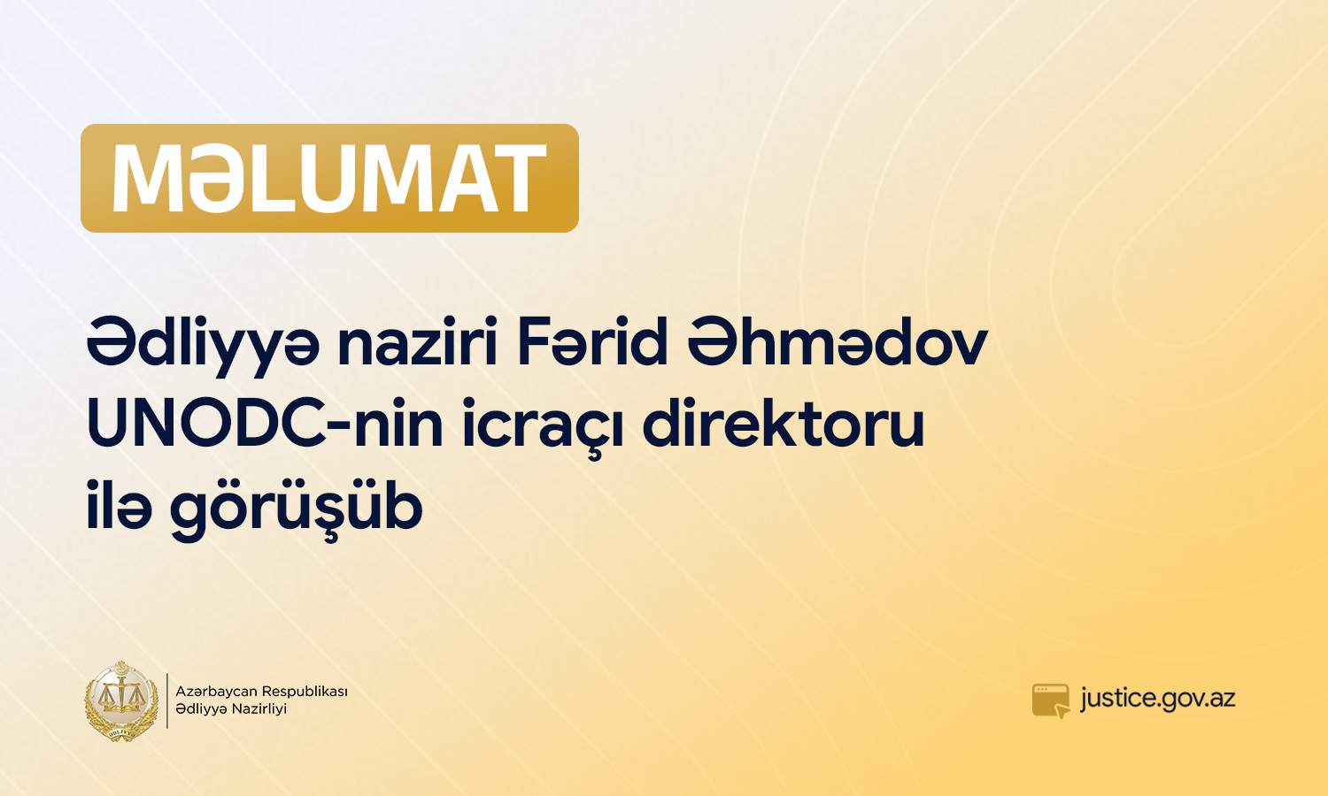 Ədliyyə naziri Fərid Əhmədov UNODC-nin icraçı direktoru ilə görüşüb