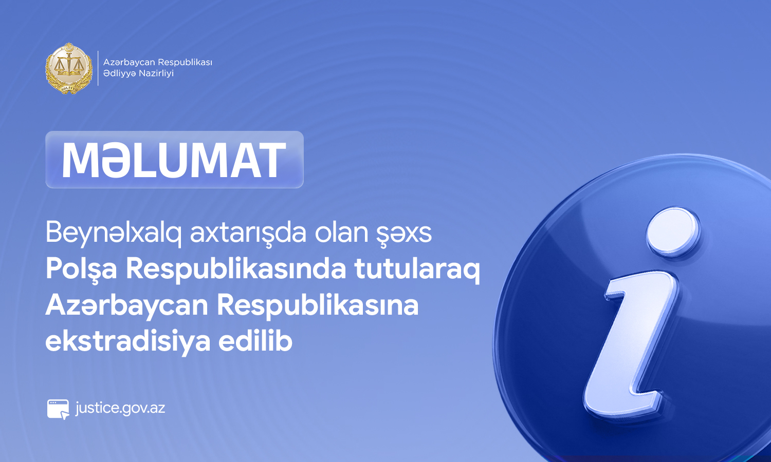 Beynəlxalq axtarışda olan şəxs Polşa Respublikasında tutularaq Azərbaycan Respublikasına ekstradisiya edilib